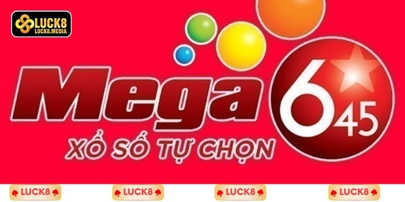 LUCK8 | Mega 6/45 Là Gì? Bật Mí Cách Chơi Mega Giật Jackpot 1 Khám phá siêu phẩm giải trí mega 6/45