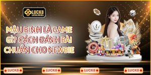LUCK8 | Mậu Binh Là Game Gì? Cách Đánh Bài Chuẩn Cho Newbie 1 Mậu Binh Là Game Gì? Cách Đánh Bài Chuẩn Cho Newbie