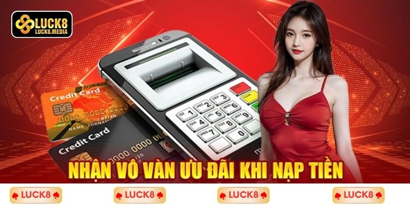 LUCK8 | Nạp Tiền Luck8 1 Ưu điểm đỉnh cao của hệ thống giao dịch Luck8