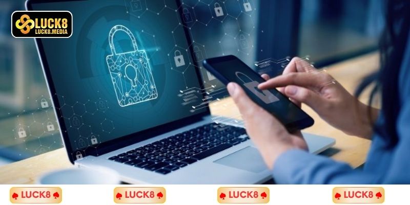 LUCK8 | Quyền Riêng Tư 2 Nhà cái Luck8 luôn quan tâm đến quyền riêng tư khách hàng